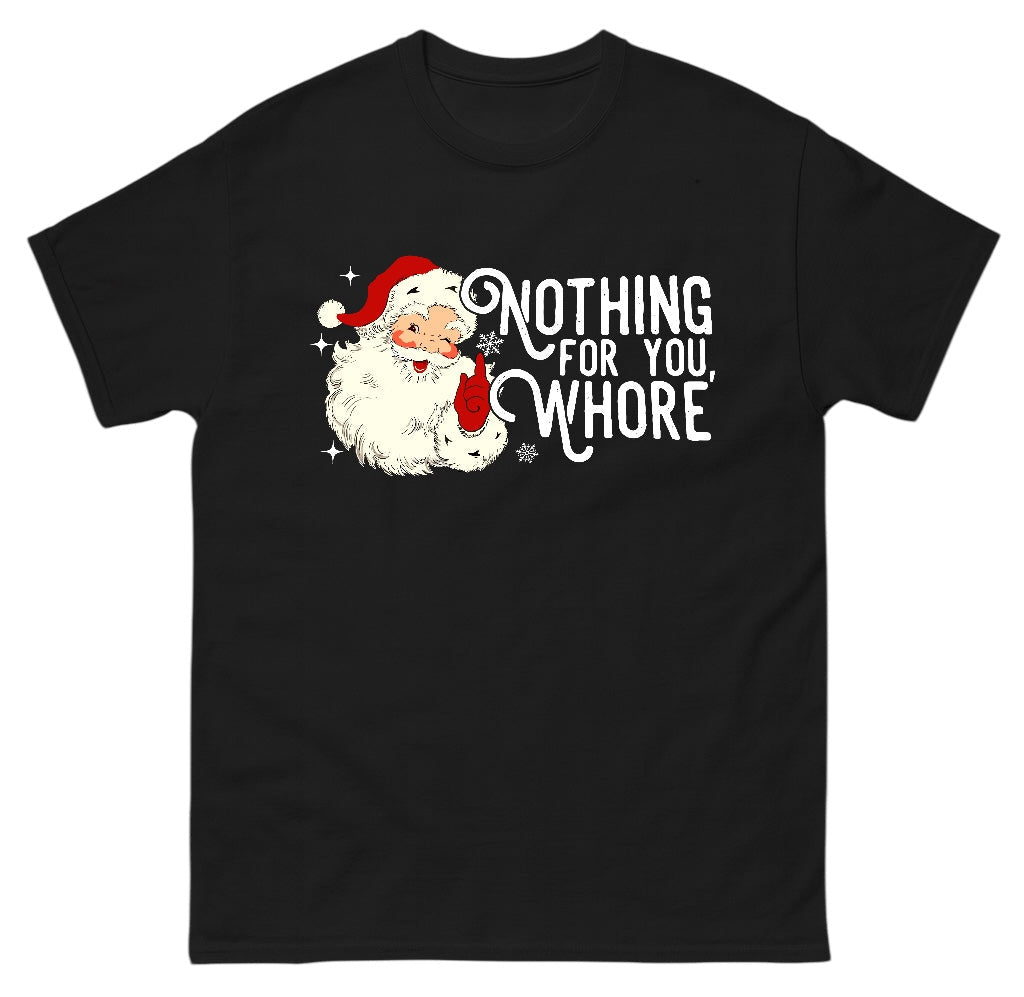 Nothing For You Whore !